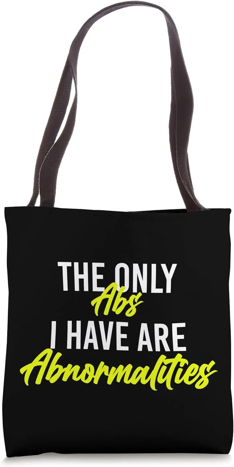 The Only Abs I Have Are Abnormalities Funny Gym Workout Tote Bag