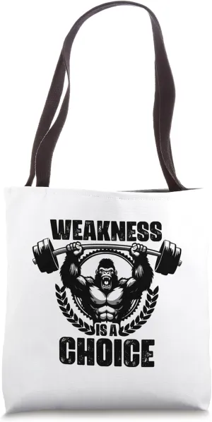 Weakness Is A Choice Weightlift Workouts Gym Quotes Fitness Tote Bag