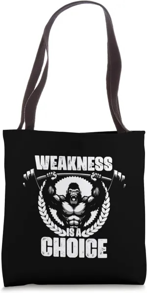 Weakness Is A Choice Weightlift Workouts Gym Quotes Fitness Tote Bag