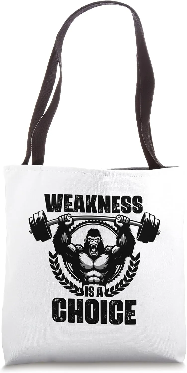 Weakness Is A Choice Weightlift Workouts Gym Quotes Fitness Tote Bag