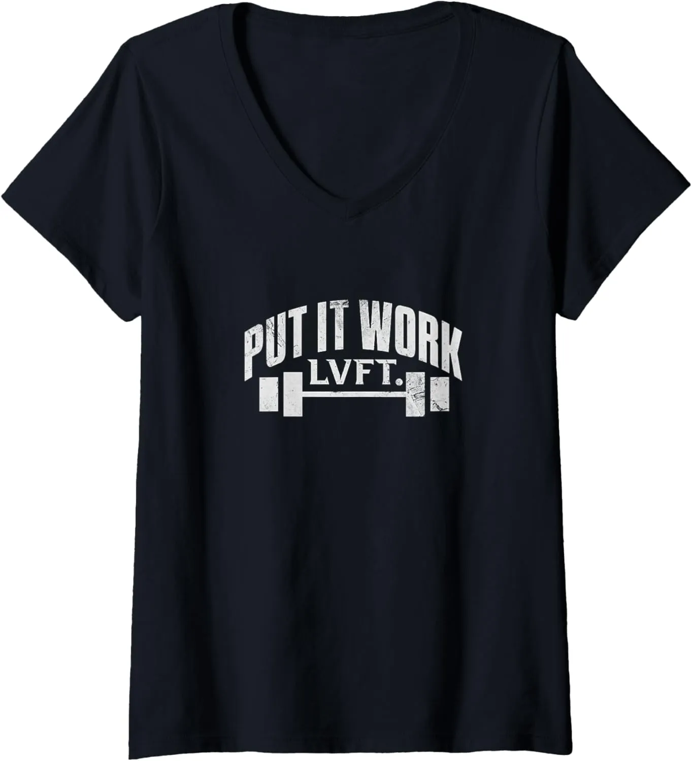 Womens Put It Work LVFT Gym Bodybuilding Bodybuilder Lifting Grunge V-Neck T-Shirt