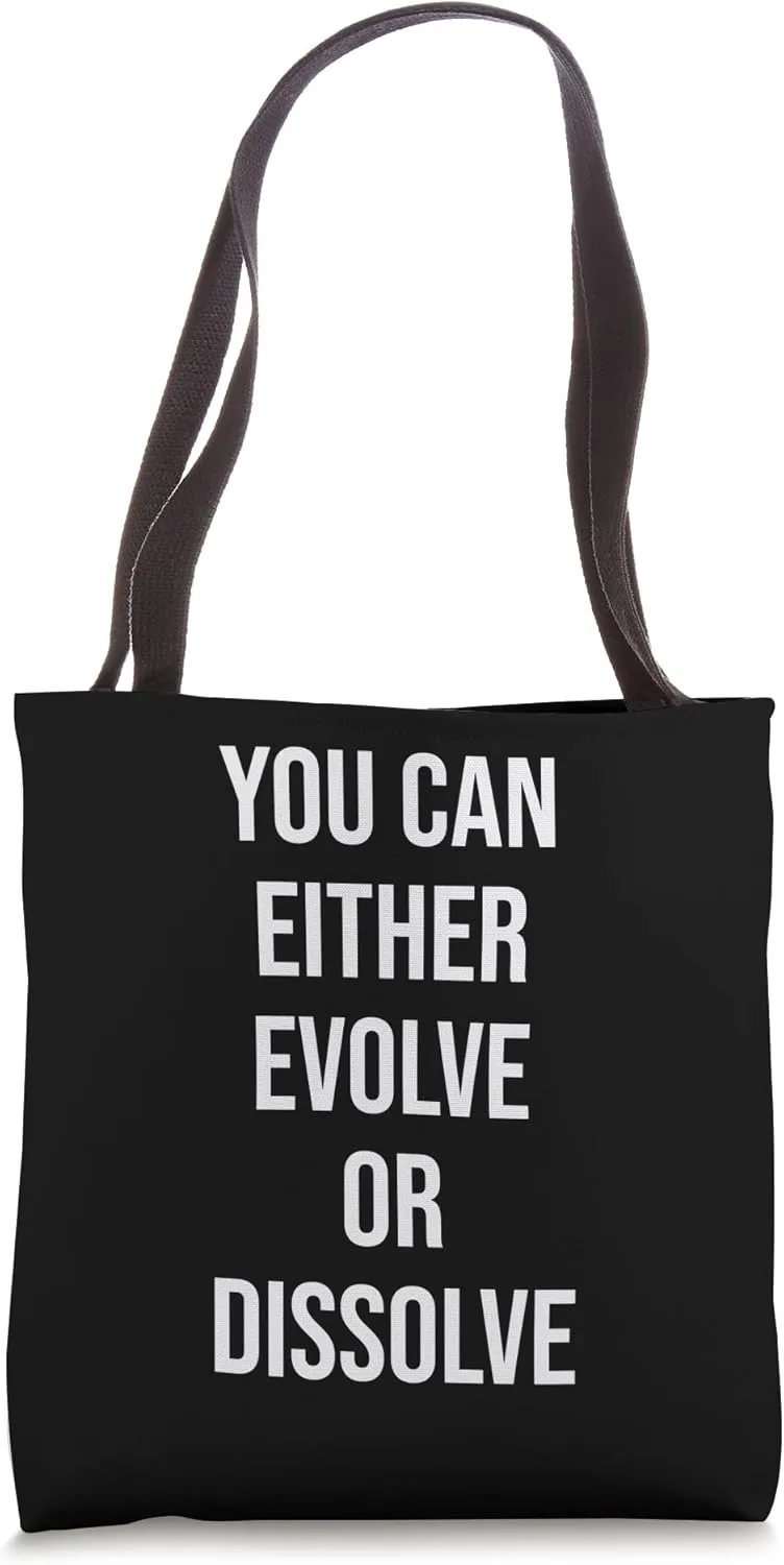 You Can Evolve or Dissolve, Gym, Hustle Success Motivational Tote Bag
