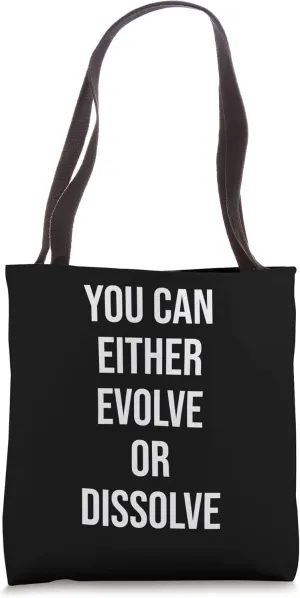 You Can Evolve or Dissolve, Gym, Hustle Success Motivational Tote Bag