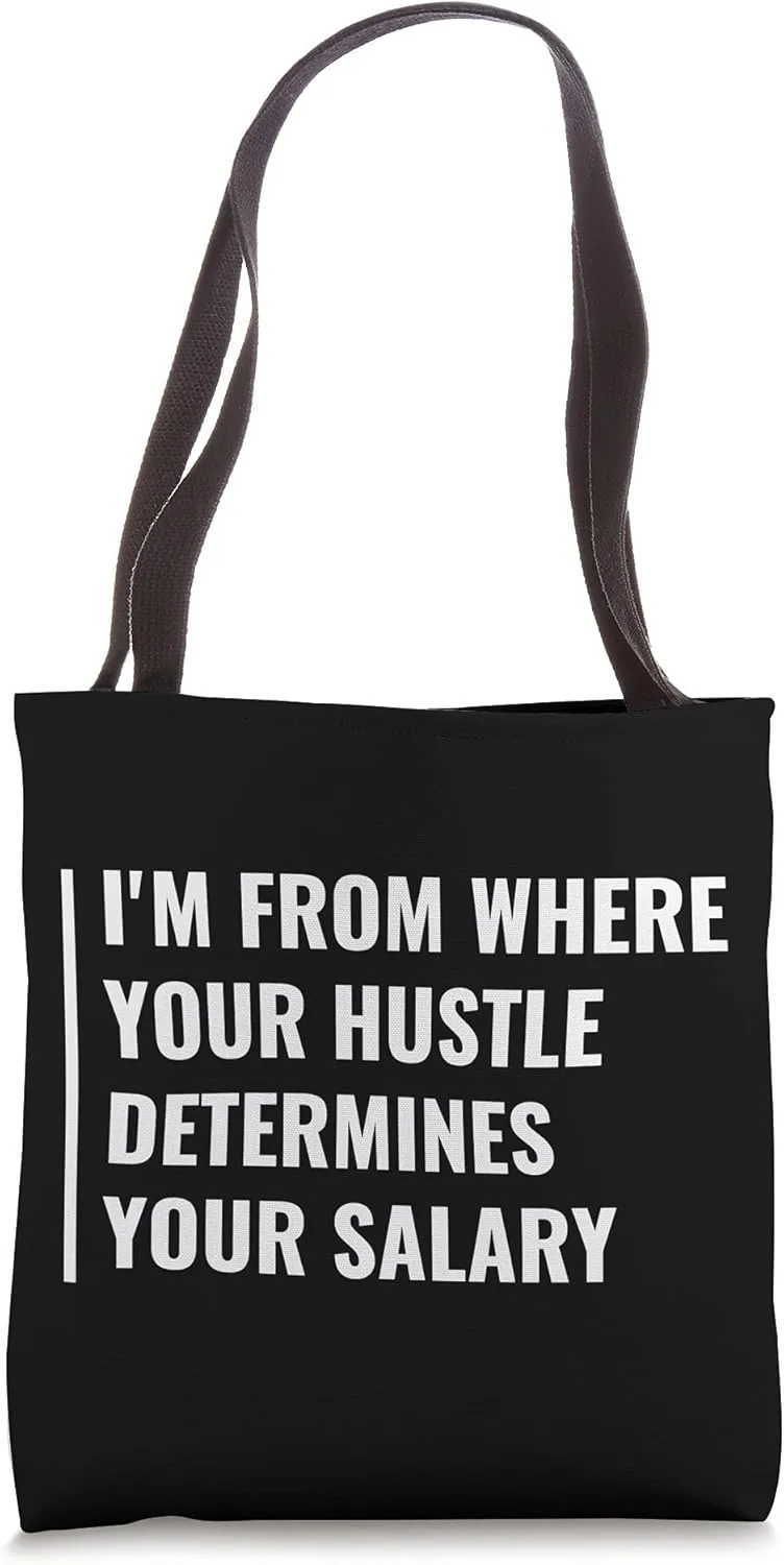 Your Hustle Determines Your Salary Hustle Quote Hard Worker Tote Bag