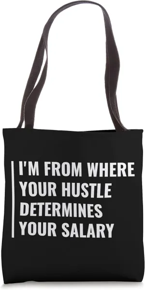 Your Hustle Determines Your Salary Hustle Quote Hard Worker Tote Bag